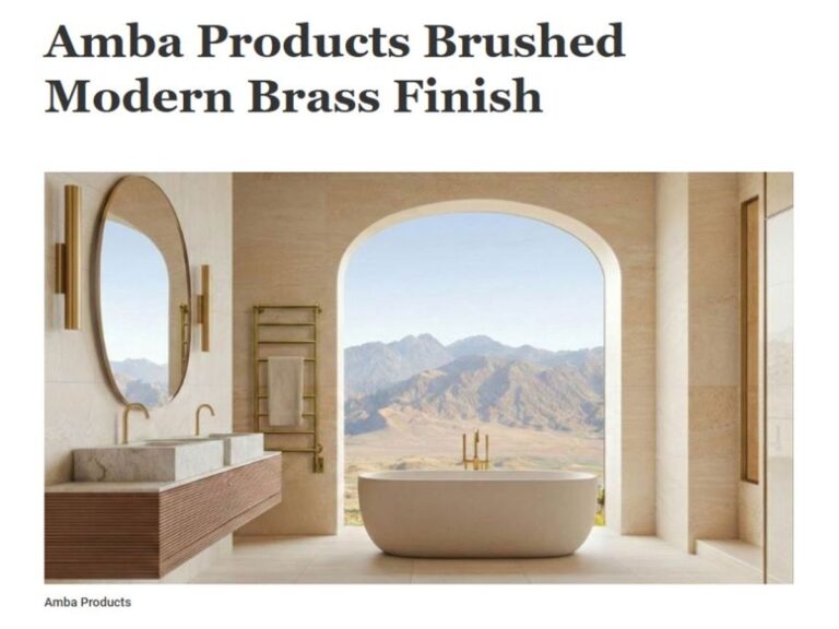 Kitchen & Bath Business coverage: Amba Products Brushed Modern Brass Finish.