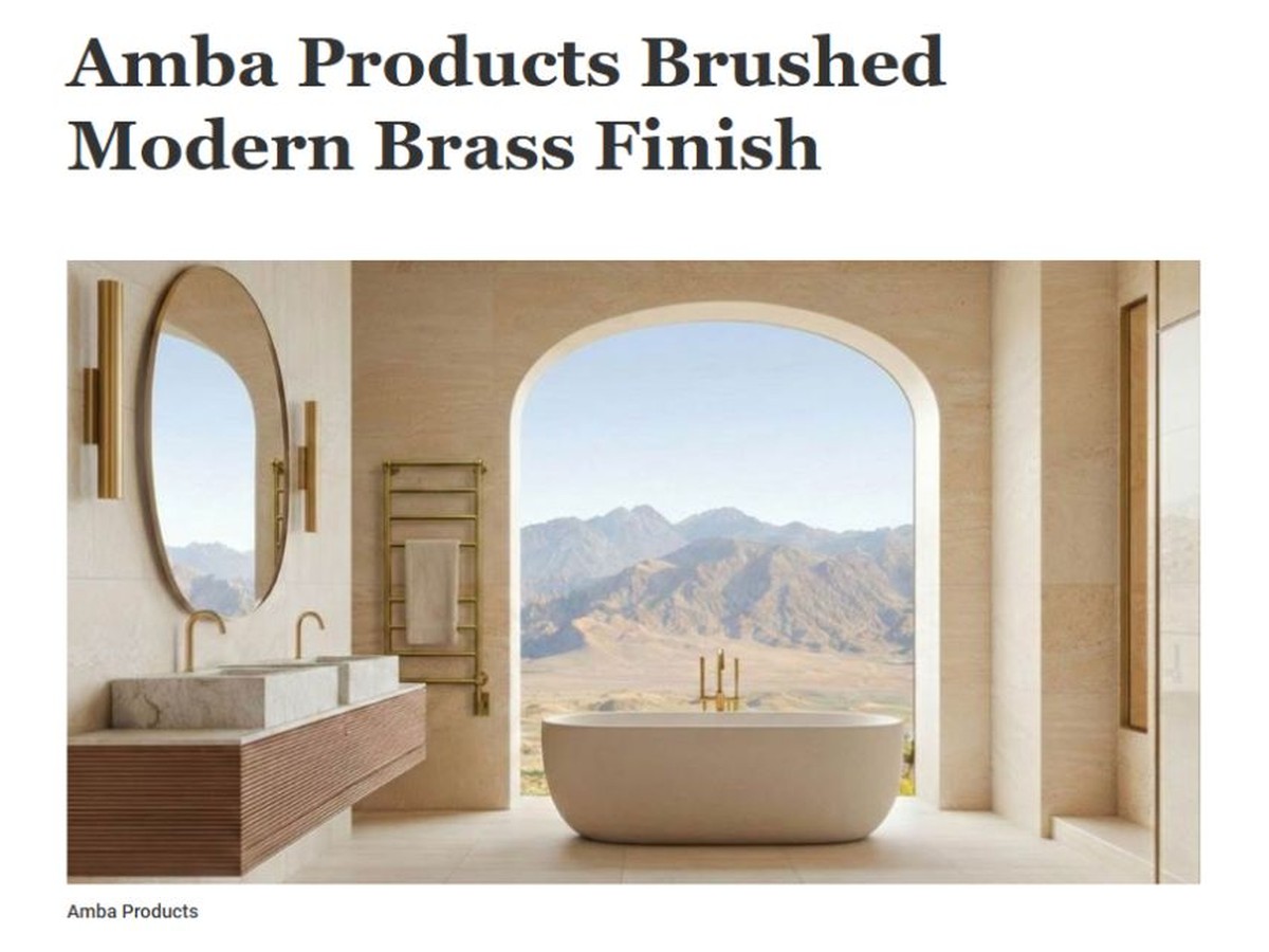 Kitchen & Bath Business coverage: Amba Products Brushed Modern Brass Finish.